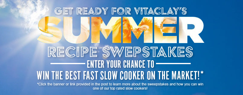VitaClay Summer Sweepstakes (Win the Best Fast Slow Cooker on the Market)